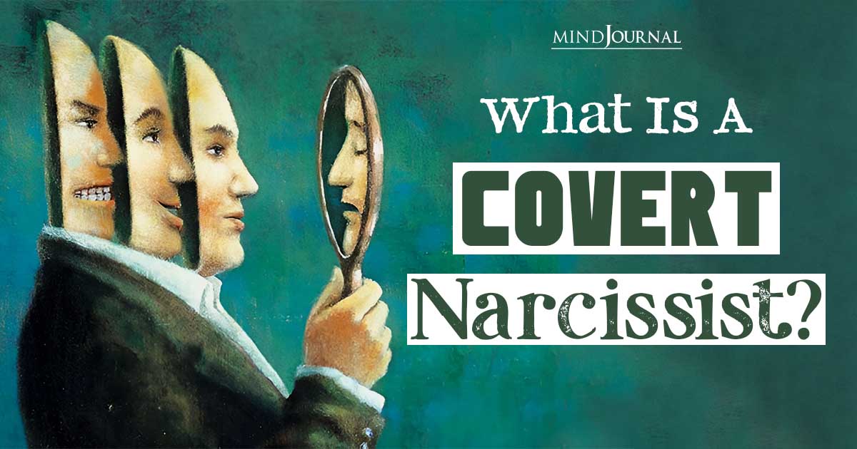 What Is A Covert Narcissist?