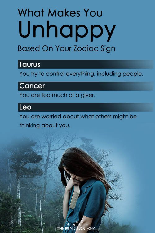 What Makes You Unhappy Based On Your Zodiac Sign