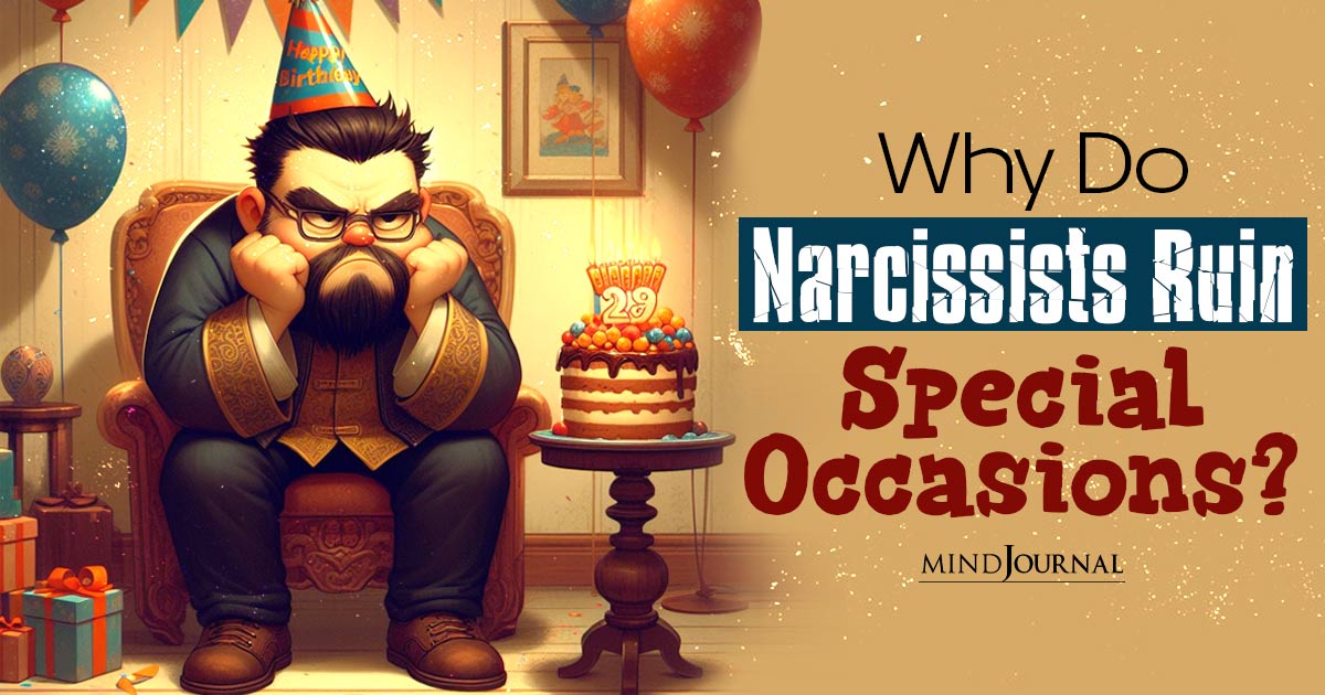 Why Narcissists Ruin Holidays And Special Occasions?