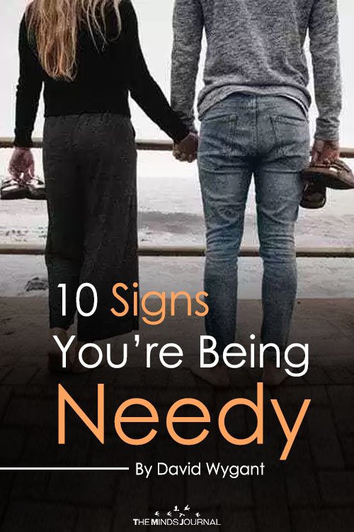 10 Signs You’re Being Needy