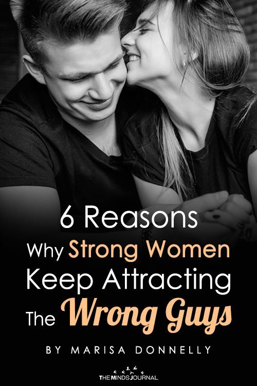 Strong Women Keep Attracting The Wrong Guys