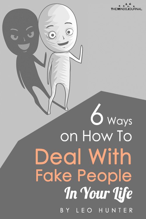 6 Ways On How To Deal With Fake People In Our Lives