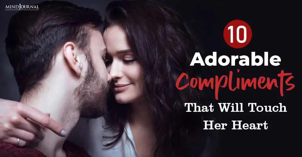 10 Adorable Compliments That Will Touch Her Heart