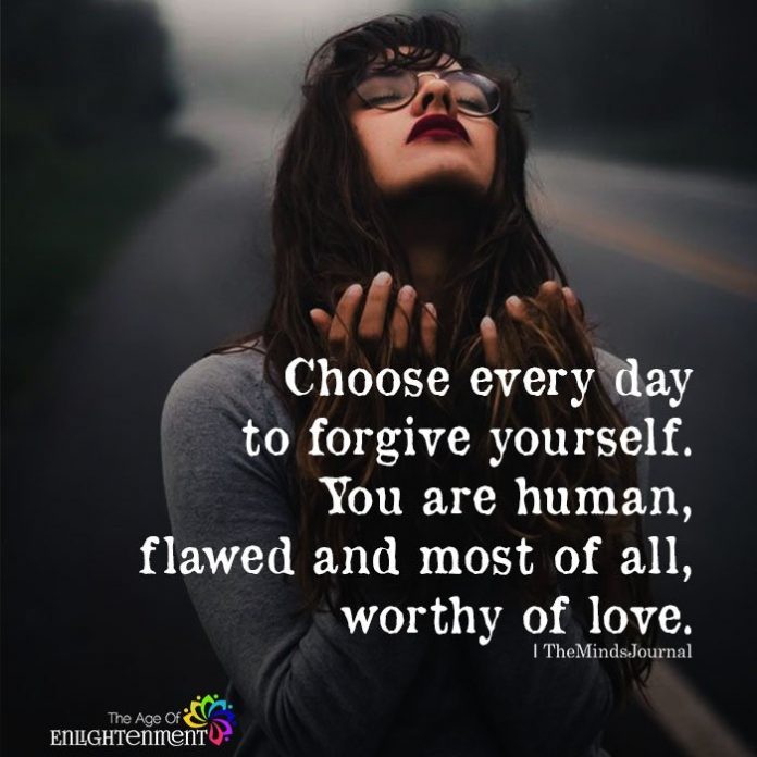 choose everyday to forgive yourself