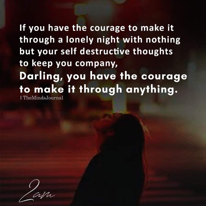 if you have the courage