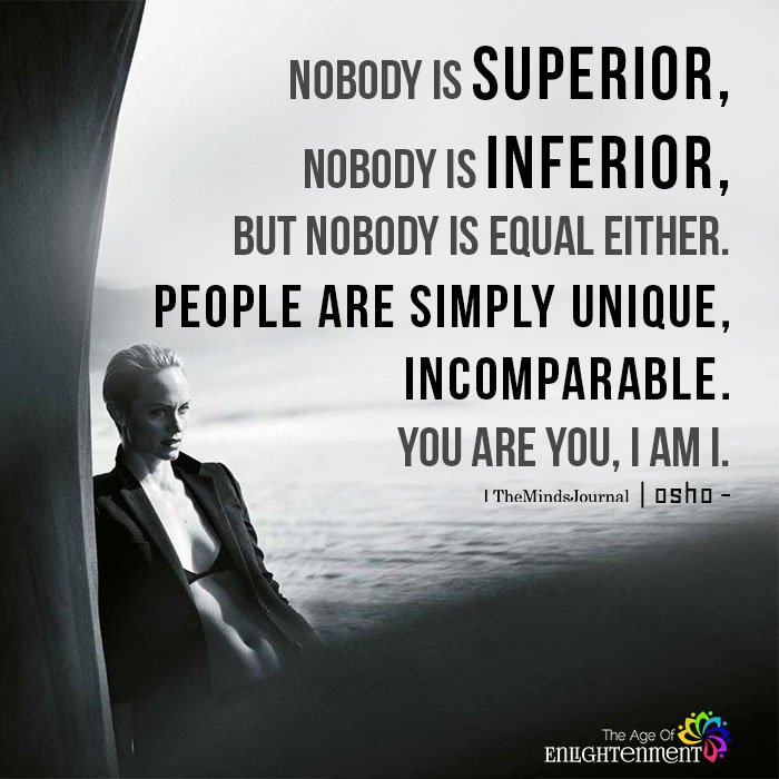 Nobody Is Superior, Nobody Is Inferior