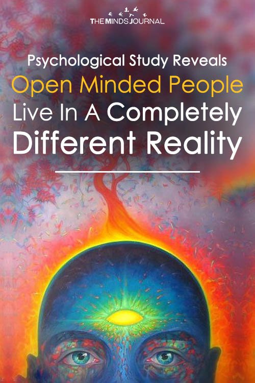 open minded people live in different reality 