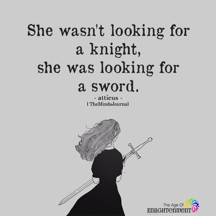 She wasn't looking for a knight