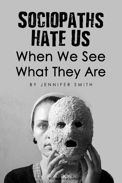 Sociopaths Hate Us – When We See What They Are