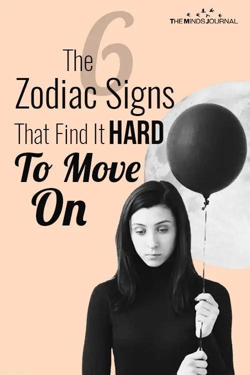 The 6 Zodiac Signs That Find It Hard To Move On