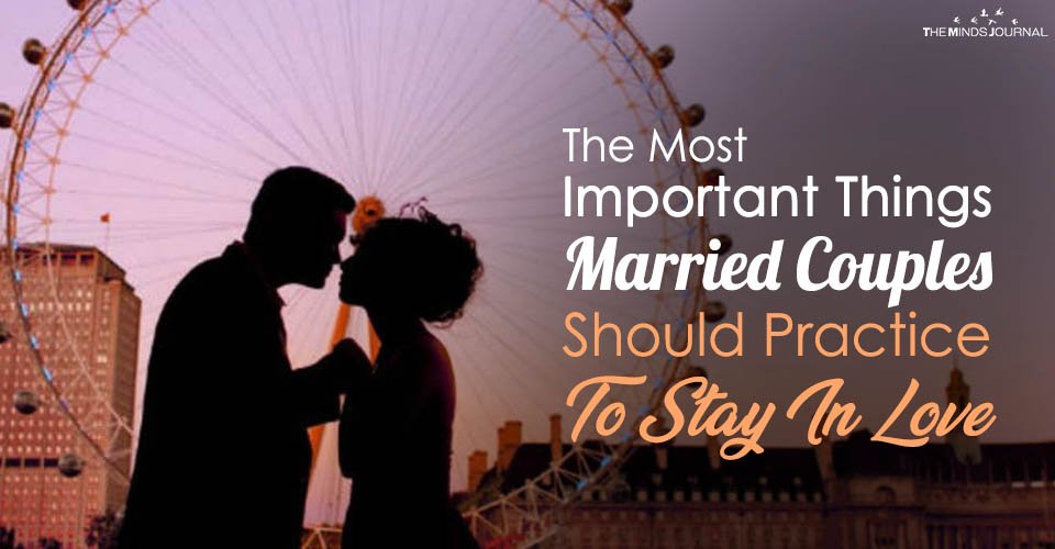 The Most Important Things Married Couples Should Practice To Stay In Love