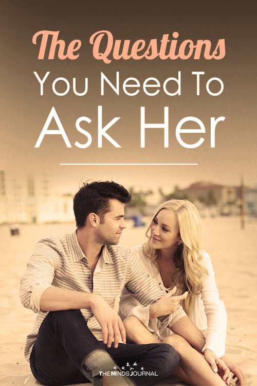 The Questions You Need to Ask Her