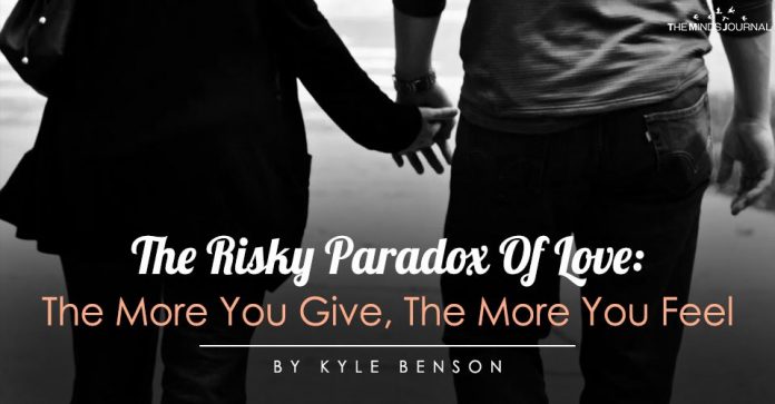 The Risky Paradox Of Love: The More You Give, The More You Feel