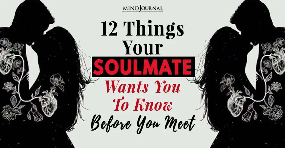 12 Things Your Soulmate Wants You To Know Before You Meet
