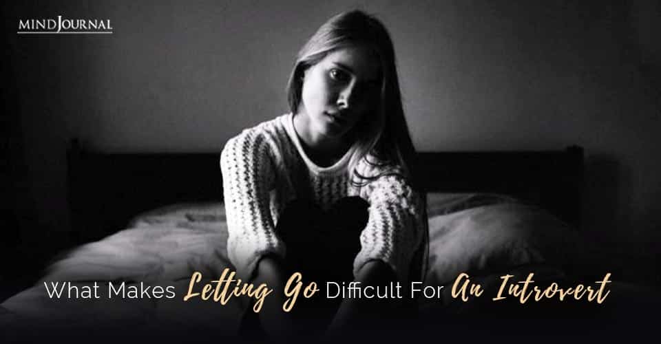 What Makes Letting Go for Introvert