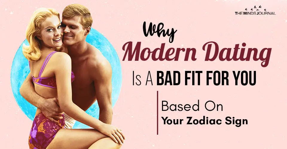 Why Modern Dating Is A Bad Fit For You, Based On Your Zodiac Sign