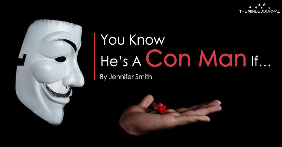 The Con Man’s Handbook: You Know He Is A Con Man If You Notice These Things