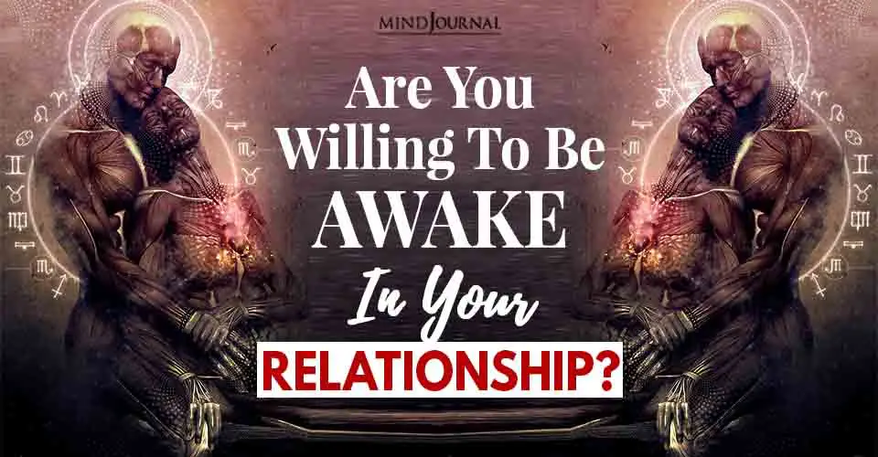 Are You Willing To Be Awake In Your Relationship?