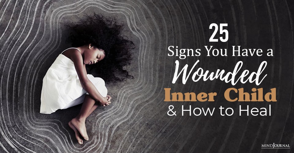signs you have a wounded inner child and how to heal