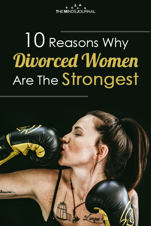10 Reasons Why Divorced Women Are The Strongest