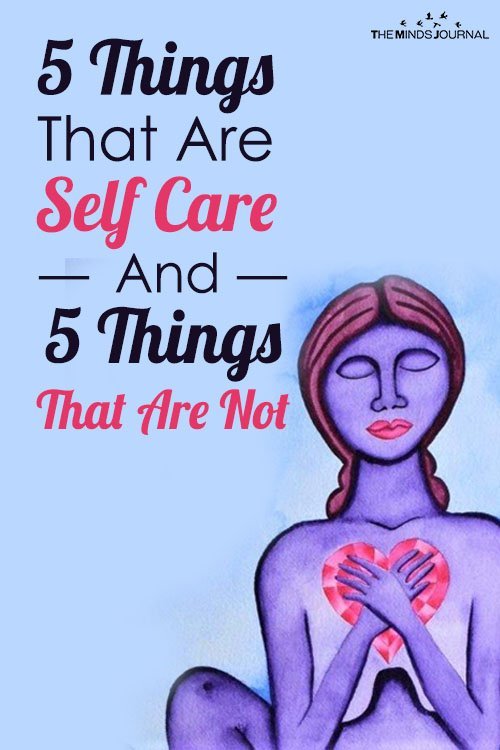 5 Things That Are Self-Care And 5 Things That Are Not