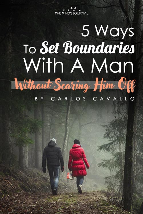 5 Ways To Set Boundaries With A Man WITHOUT Scaring Him Off
