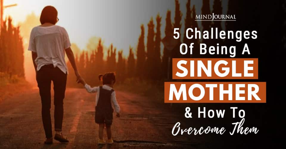 Challenges Being Single Mother Overcome Them