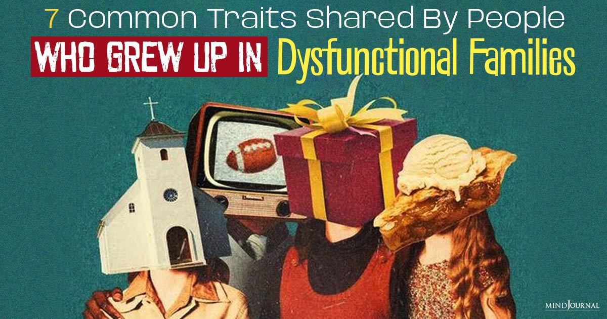 7 Effects Of Growing Up In A Dysfunctional Family