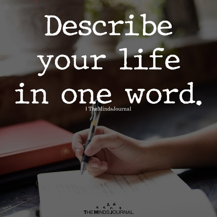 Describe your life in one word.