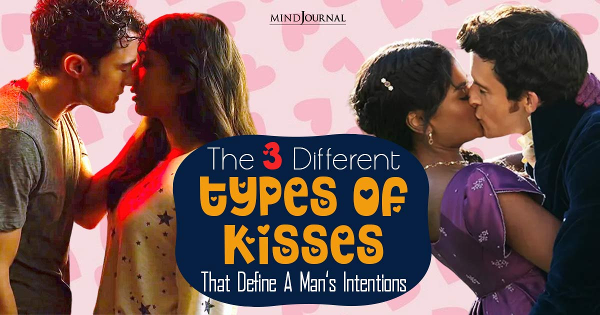 The 3 Different Types of Kisses That Define A Man’s Intentions