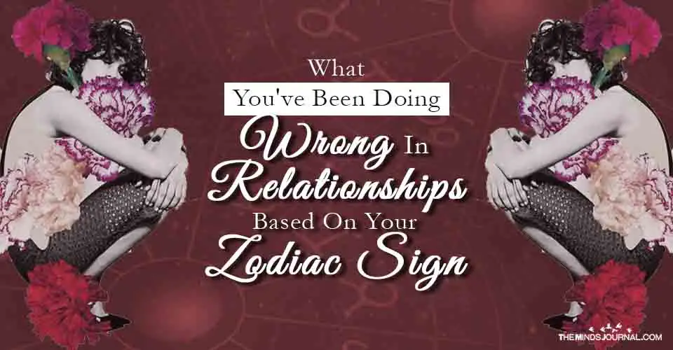 Doing Wrong In Relationships Based on Your Zodiac Element