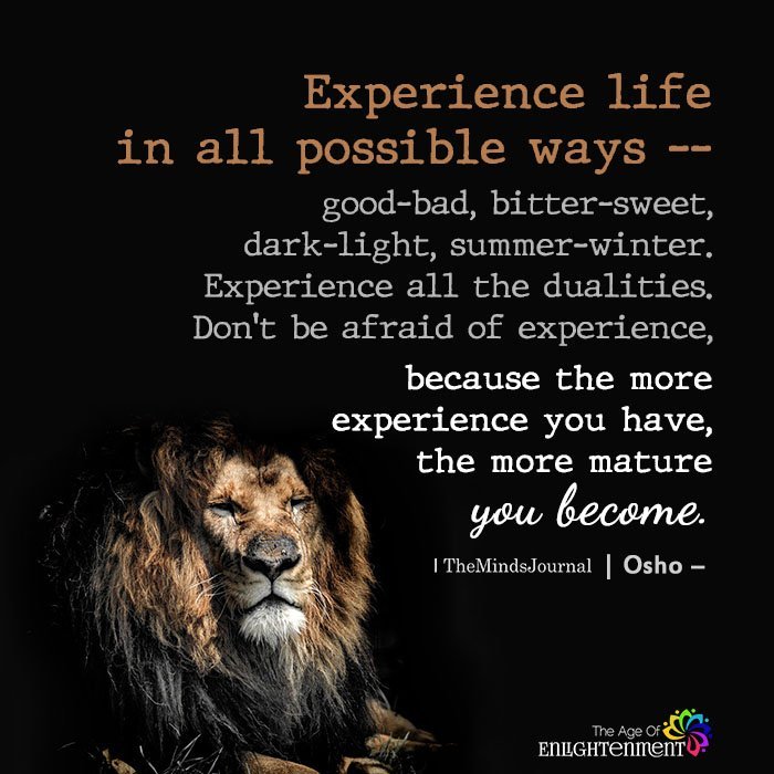 Experience life in all possible ways
