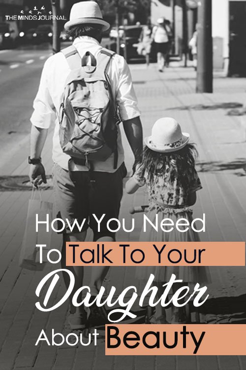 How You Need To Talk To Your Daughter About Beauty