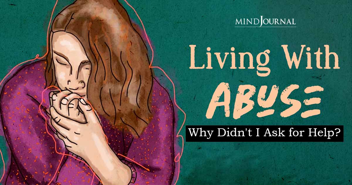 Living With Abuse: Why Didn’t I Ask for Help
