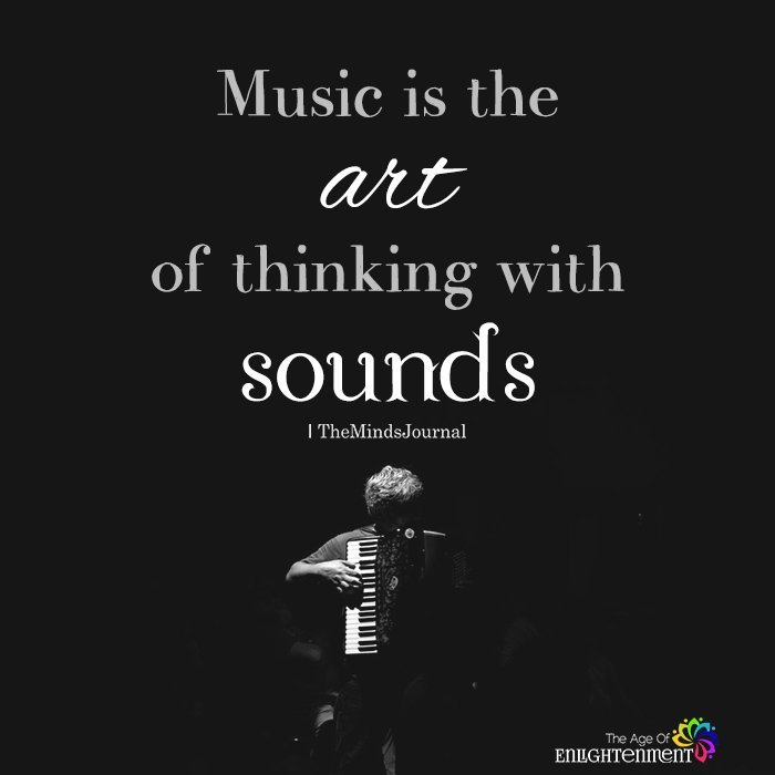 music is the art of thinking 