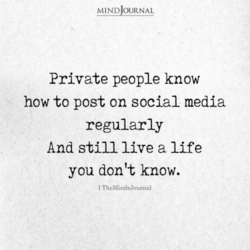 Private People Know How To Post On Social Media
