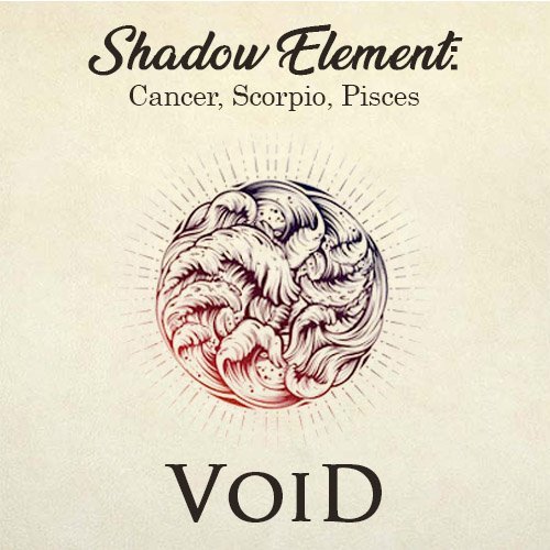 shadow element for Cancer, Scorpio, Pisces - void