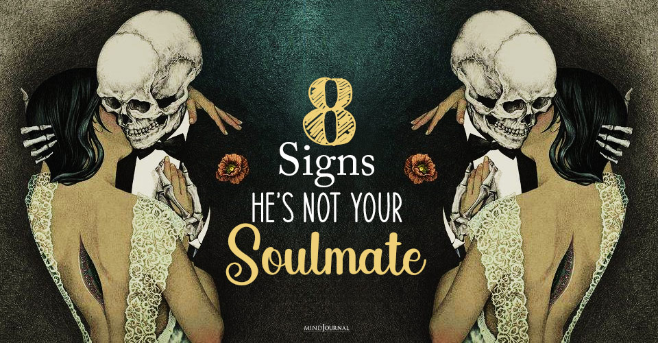Signs He Not Your Soulmate
