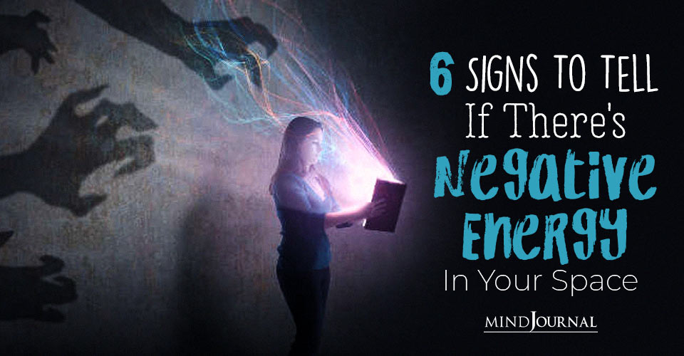 Signs To Tell Negative Energy In Space