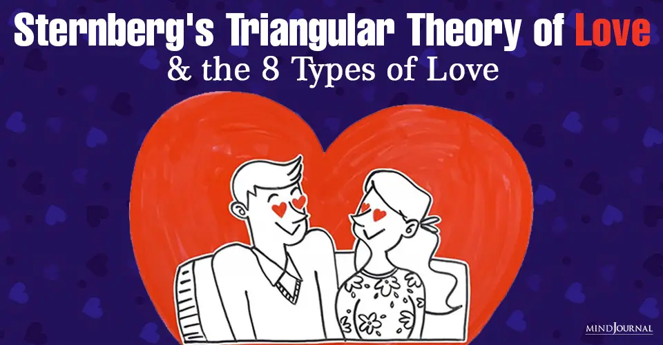 Sternberg’s Triangular Theory of Love and the 8 Types of Love