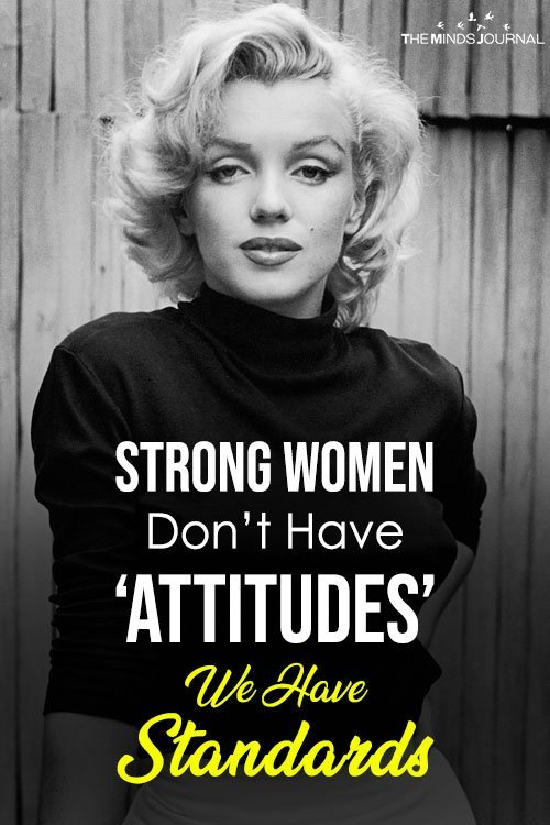 Strong Women Don't Have 'Attitudes' — We Have STANDARDS