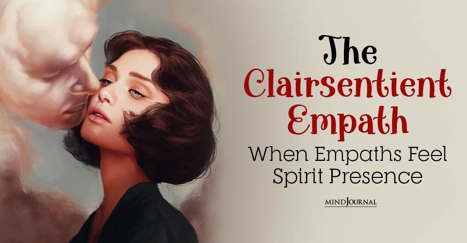 Clairsentience Empath: A Powerful Person With 2 Super Powers