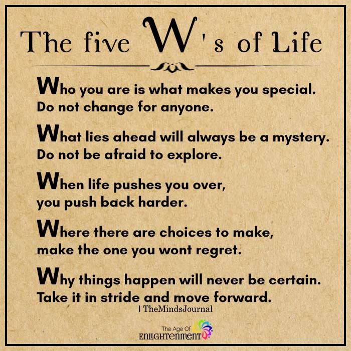 The five W's of Life