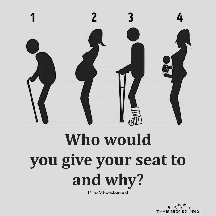 Who would you give your seat to and why
