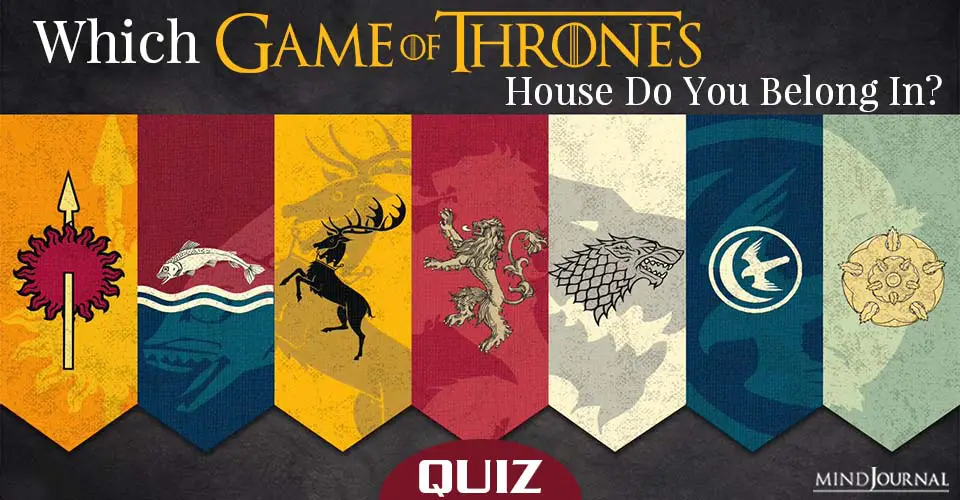 Which Game Of Thrones House Do You Belong In?