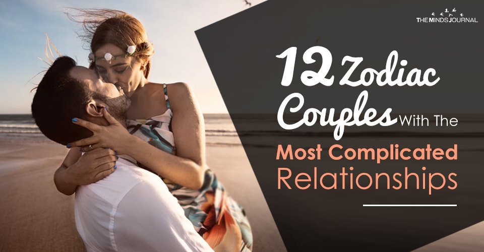12 Zodiac Pairs That Have The Most Complicated Relationships