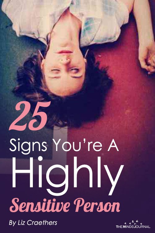 25 Signs You’re A Highly Sensitive Person