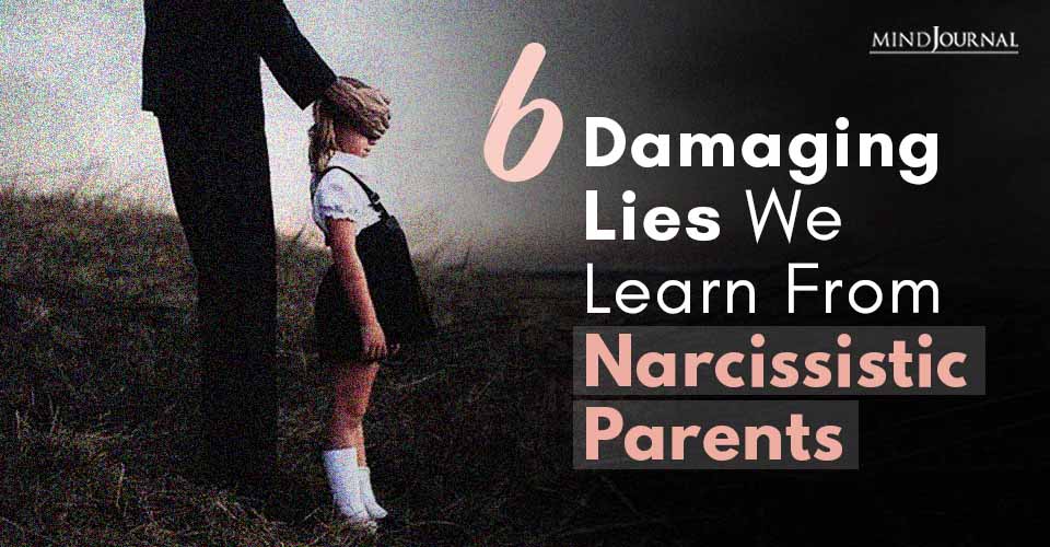 Damaging Lies We Learn From Narcissistic Parents