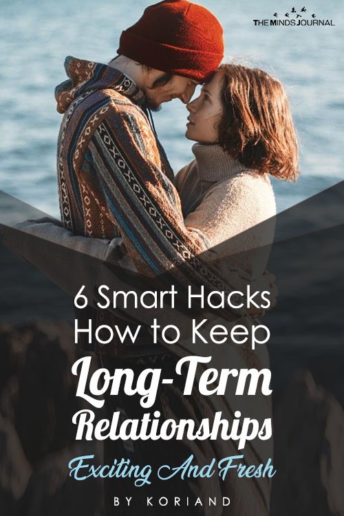 6 Smart Hacks How to Keep Long-Term Relationships Exciting And Fresh