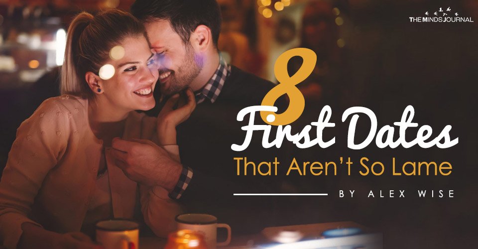 8 First Dates That Aren’t So Lame